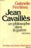Jean Cavaillès. Un philosophe dans la guerre, 1903-1944. Ferrières Gabrielle