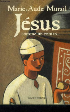 Jésus comme un roman.... Murail Marie-Aude