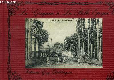 La guyane à la belle époque. Collectif