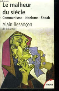 Le malheur du siècle. Communisme, nazisme, shoah