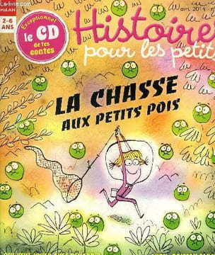 Histoires pour les petits n°129, avril 2014: La chasse aux petits pois. Qui veut jouer avec renard?- Avril poisson farceur- Si j'étais un poisson.... ...