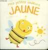 Mes petites couleurs jaune. Collectif