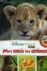 Disney nature kids : Mes amis les animaux. Collectif