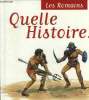 Les Romains. Quelle histoire !. Collectif
