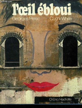 L'oeil ébloui. Perec Georges, White Cuchi