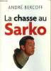 La chasse au Sarko. Bercoff André