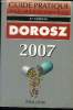 Guide pratique des médicaments 2007. Dorosz Philippe