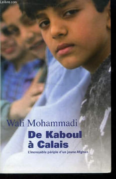 De Kaboul à Calais : L'incroyable périple d'un jeune Afghan. Mohammadi Wali