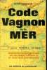 Code Vagnon de la mer : 1er volume - Permis A (16ème édition) : Dernières modifications au balisage (région A) et aux feux des navires. Vagnon Henri