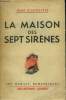 "La maison des sept sirènes (Avec envoi d'auteur) - (Collection : ""Les Romans romanesques "")". D'Agraives Jean