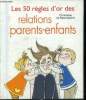 "Les 50 règles d'or des relations parents-enfants (Collection : ""Les Mini Larousse"")". De Beaurepaire Christiane