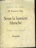 "Sous la lumière blanche : Mémoires d'un chrirugien (Collection: ""Librairie des libelles"")". Ody François (Dr)