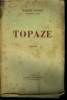 Topaze - Pièce en 4 actes. Pagnol Marcel