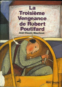 "La Troisième vengeance de Robert Poutifard (Collection : ""Hors Piste"")"