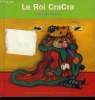 "Le Roi Cracra (Collection : ""Giboulées"")". Sanders Alex