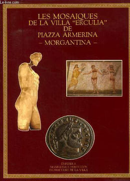 "Les mosaïques de la villa ""Ercula"" de Piazza Armerina - Morgantina". Ciruca Salvatore, Bologna Giuseppe Walter