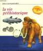 "La vie préhistorique (Collection: ""Pour comprendre - Première documentation"")". Barthélémy Georgette