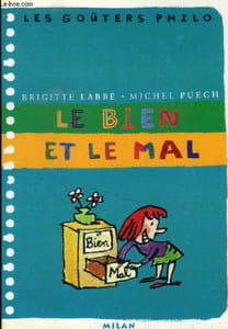 "Le Bien et le Mal (Collection : ""Les Goûters Philo"")"
