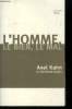"L'homme, le Bien, le Mal : Une morale sans transcendance (Collection : ""Les Essais"")". Kahn Axel, Godin Christian