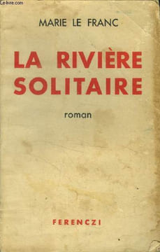 La rivière solitaire. Le Franc Marie