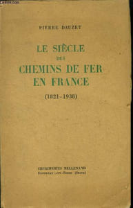 Le siècle des chemins de fer en France (1821-1938)