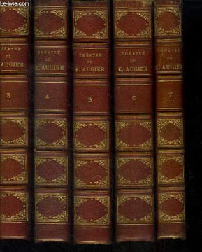 Théatre complet de Emile Augier Tome III, IV , V, VI et VII. Augier emile