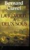 La révolte a deux sous. Clavel Bernard
