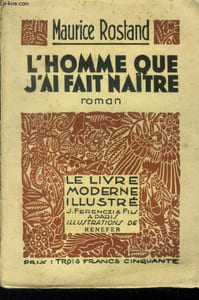 L'homme que j'ai fait naître,N° 204 Le Livre Moderne Illustré.
