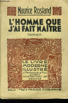 L'homme que j'ai fait naître,N° 204 Le Livre Moderne Illustré.. Rostand Maurice