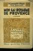 Mon Gai Royaume de Provence, Collection 'Le Livre Moderne Illustré' n°260. Weyer Constantin