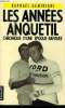 Les années Anquetil. Chronique d'une époque bafouée. Gemiani Raphael