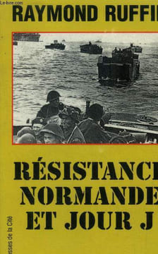 Résistance normande et jour j. Ruffin Raymond