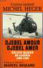 Djebel amour djebel amer. Hélicos Marine en Algérie, 1956-1962. Contre amiral Michel Heger
