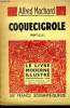 Coquecigrole,Collection Le livre moderne Illustré.. Machard Alfred