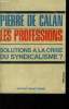 Les professions -Solutions a la crise du syndicalisme?. De Calan Pierre