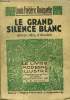 Le grand silence blanc Roman vécu d'Alaska, N° 212 Le Livre Moderne Illustré.. Rouquette Louis-Frédéric