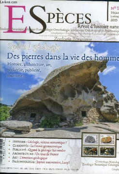 Espèces revues d'histoire naturelle n°14, décembre 2014 à février 2015 : spécial géologie, des pierres dans la vie des hommes. Histoire, architecture, ...