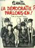 La démocratie ? Parlons-en !. Plantu, Cassen Bernard