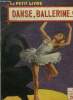 Danse, ballerine ! Le petit livre n°1686. Meriel Viane