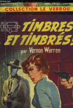 Timbres et timbrés ! Collection le verrou. Warren Vernon