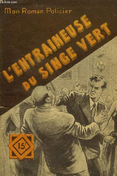 L'entraineuse du singe vert, collection mon roman policier. Dubeux Albert
