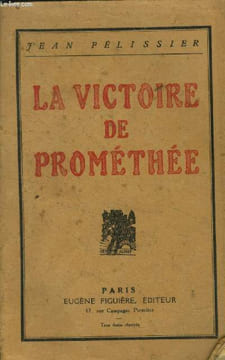 La victoire de Prométhée. Pelissier Jean
