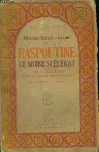 Histoires extraordinnaires de Raspoutine Le Moine scélérat Pièces secrètes, recueillies par le service du contre-espionnage Anglais.