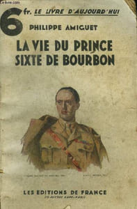 "La vie du Prince Sixte de Bourbon,Collection ""Le livre d'aujourd'hui""."
