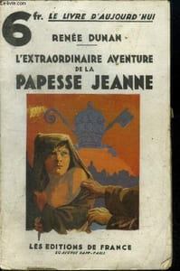 "L'extraordinanire aventure de la Papesse Jeanne D'arc.Collection ""Le livre d'aujourd'hui""."