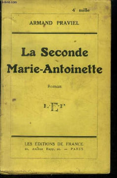 La seconde Marie Antoinette. Praviel Armand