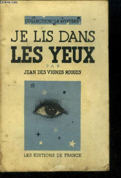 "Je lis dans les yeux, collection ""le mystère""". Jean Des Vignes Rouges