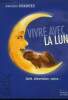 Vivre avec la lune. Santé, alimentation, nature... Degaudenzi Jean-Louis