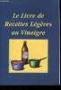 Le livre des recettes légères au vinaigre. Collectif