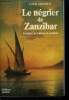 Le négrier de Zanzibar. Voyages, aventures et combats. Garneray Louis